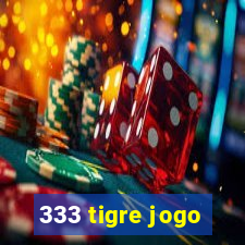 333 tigre jogo